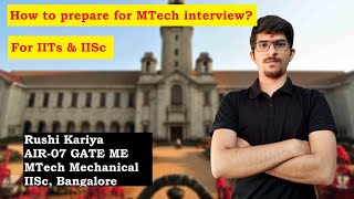 How to prepare for IISc and IIT MTech interview  IISc Bangalore  MTech Mechanical [upl. by Nosille]