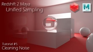 Redshift 2 Maya  Tutorial 5  Unified Sampling amp Cleaning Noise [upl. by Las]