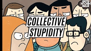 Collective Stupidity  How Can We Avoid It [upl. by Alonzo]