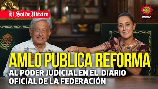 AMLO publica reforma al Poder Judicial en el DOF [upl. by Nnauol]