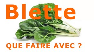 QUE FAIRE et comment cuisiner les BLETTES ou BETTES [upl. by Enamrej]