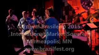 Brazilfest MN presents Carnaval Brasileiro of the Twin Cities 2015 [upl. by Sykes]