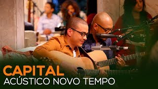 ACÚSTICO NOVO TEMPO  CAPITAL [upl. by Olney]