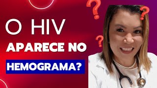 O HIV aparece no Hemograma [upl. by Annitsirhc107]