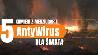 AntyWirus dla Świata  5 kamieni z Medziugorie [upl. by Garges1]