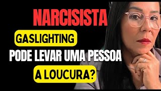 NARCISISTA GASLIGHTING PODE LEVAR UMA PESSOA A LOUCURA [upl. by Eelarac146]