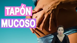 El TAPÓN MUCOSO en el embarazo [upl. by Comyns]