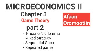 Microeconomics II Chapter 3 Game Theory part 2 [upl. by Lilith506]