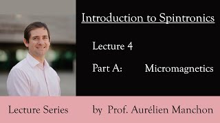 L4PA Introduction to Spintronics Micromagnetics [upl. by Aelber620]