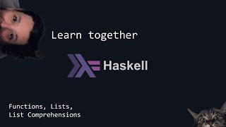 Learn Together  Haskell  Functions Lists List Comprehensions [upl. by Ula]