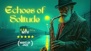 MTV  Echoes of Solitude  Relaxing Jazz Music Video  Jazz Night City Saxophone Instrumentals 4k [upl. by Eesdnil]