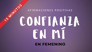 CREE EN TI Afirmaciones Positivas VERSIÓN CORTA Y RÁPIDA en Femenino 🌟Confianza y Autoestima [upl. by Arno]