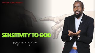 SENSITIVITY TO GOD  PASTOR BENJAMIN NJATHA [upl. by Loeb960]