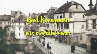 Bad Kreuznach wie es früher war [upl. by Suilenrac]