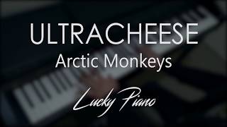 Piano Cover Ultracheese by Arctic Monkeys [upl. by Zobkiw]