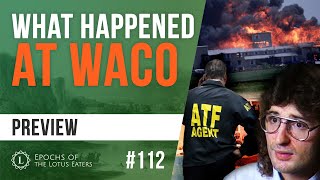 Epochs Preview 112  Waco Siege [upl. by Lebasi485]