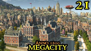 GOING TALL  Anno 1800 MEGACITY  ULTRA Hard amp 160 Mods amp ALL DLCs  Part 21 [upl. by Ahscrop510]