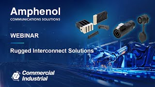 Rugged Interconnect Solutions  Amphenol Webinar [upl. by Beverie602]