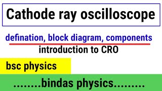 cathode ray oscilloscope  defination  block diagram and components  bindas physics [upl. by Merat754]