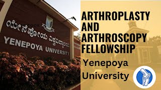 YENEPOYA UNIVERSITY  Arthroplasty and Arthroscopy fellowship review [upl. by Itida]