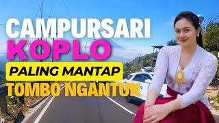 MANTAP TENAN CAMPURSARI KOPLO SING PALING TOP UNTUK TEMAN KERJA LAN TEMAN PERJALANAN TOMBO NGANTUK [upl. by Natalie111]