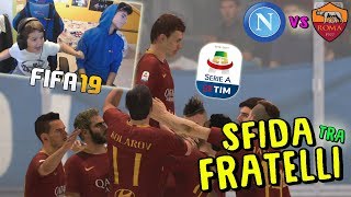 NAPOLI vs ROMA  BIG MATCH TRA FRATELLI  Fifa 19 [upl. by Adirem]