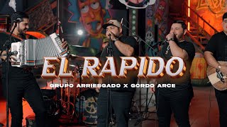 EL RÁPIDO  GORDO ARCE FT GRUPO ARRIESGADO EN VIVO [upl. by Grizelda903]