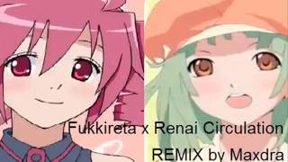 Renai Circulation X Fukkireta Remix by Maxdra [upl. by Benedetta196]