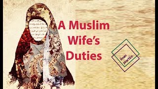 What Are The Duties of A Muslim Wife in Islam [upl. by Allenaj]