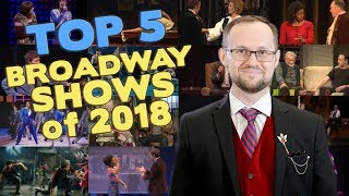 Broadways 5 Best Shows of 2018 [upl. by Andrel]