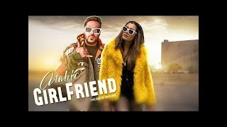 Girlfriend  BADSHAH NEW SONG  Aastha Gill  Official Music Video 2018 [upl. by Sibel896]