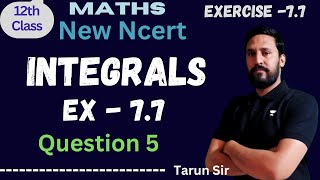 Class 12 Math  Integrals  Ex 77  Question 5  NCERT [upl. by Aracal]