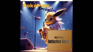 The Pokemon Orchestra is playing the Detective Conan Theme anime pokemon eevee detective conan [upl. by Jehius]