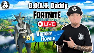 GOAT Daddys Epic and Entertaining Fortnite Live Stream [upl. by Kevan]