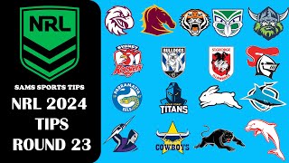 NRL Round 23 tips 2024 [upl. by Enneyehs716]