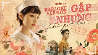 Gặp Nhưng Không Ở Lại  Karaoke Tone Nam Chuẩn  Hiền Hồ Ft Vương Anh Tú [upl. by Nera813]