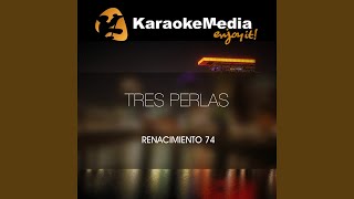 Tres Perlas Karaoke Version In The Style Of Renacimiento 74 [upl. by Lemaceon]