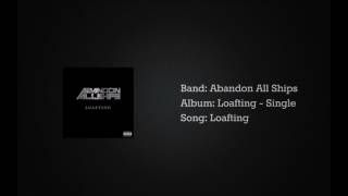 Abandon All Ships  Loafting  Album Loafting Single with lyrics [upl. by Ettegirb914]