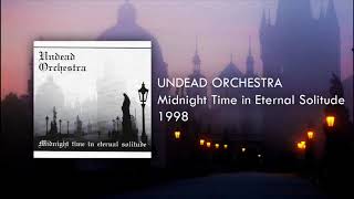 UNDEAD ORCHESTRA  Midnight Time in Eternal Solitude  FULL ALBUM  1998 [upl. by Nylahs975]