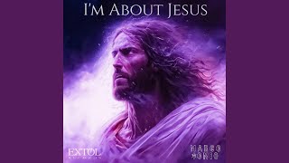 Im About Jesus [upl. by Ellis33]