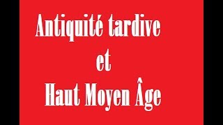 Histoire histoire Antiquité tardive et Haut Moyen Age [upl. by Ydnes]