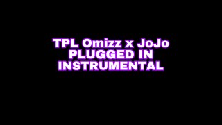 TPL Omizz x JoJo Plugged In Instrumental prod by TR Beats [upl. by Ahsad]