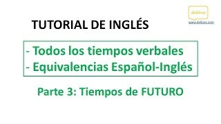 Tiempos Verbales del Inglés 3 Tiempos de Futuro [upl. by Inahet97]