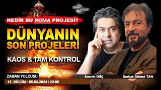 DÜNYANIN SON PROJELERİ Nedir Bu ROMA amp İSTANBUL Projesi SERHAT AHMET TAN I EMRAH İRİÇ  05032024 [upl. by Euqinue753]