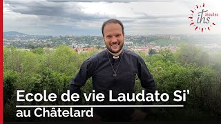 Vivez lexpérience de la 1ère édition de l’École de vie Laudato si’ au Châtelard [upl. by Aznofla]