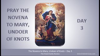 Day 3  Novena to Mary Undoer of Knots [upl. by Wheaton]