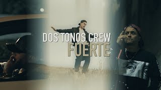 DOS TONOS CREW  FUERTE 4K [upl. by Lemrahc]