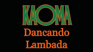 Dancando Lambada  Kaoma Remastered [upl. by Naitsirc]