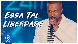 Alexandre Pires  Essa Tal Liberdade O Baile do Nêgo Véio  Ao Vivo em Jurerê Internacional Vol II [upl. by Earahc]