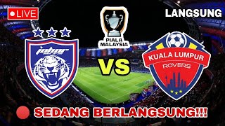 🔴 LIVE JDT VS KL ROVERS  PIALA MALAYSIA 2024  SEDANG BERLANGSUNG [upl. by Hluchy]